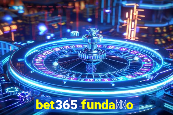 bet365 funda莽茫o