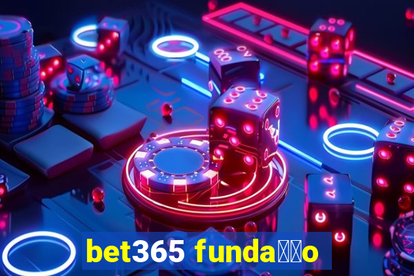 bet365 funda莽茫o