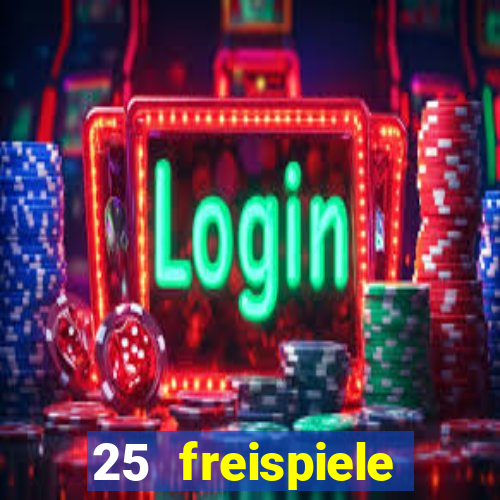 25 freispiele online casino