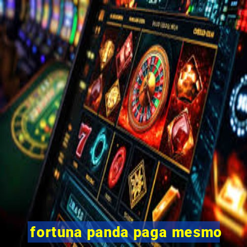 fortuna panda paga mesmo