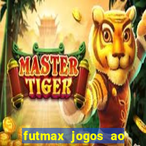 futmax jogos ao vivo hoje