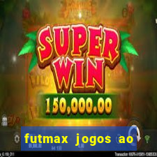 futmax jogos ao vivo hoje