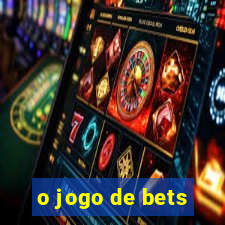 o jogo de bets