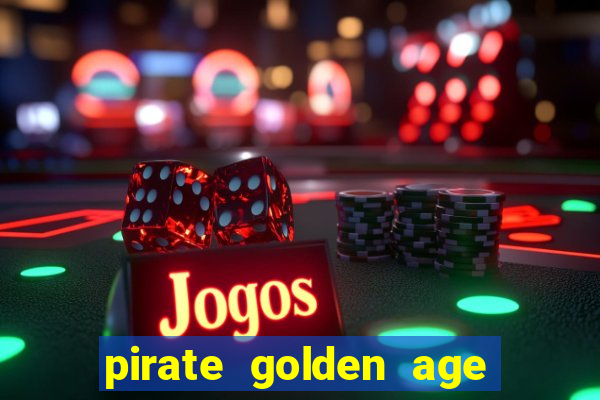 pirate golden age slot free play