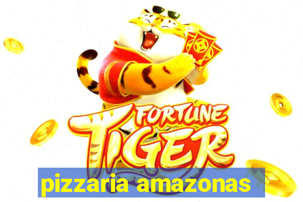 pizzaria amazonas