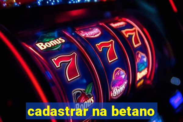 cadastrar na betano