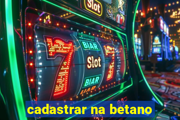 cadastrar na betano