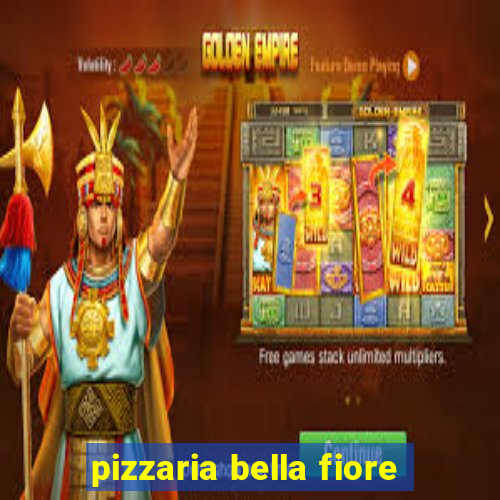 pizzaria bella fiore