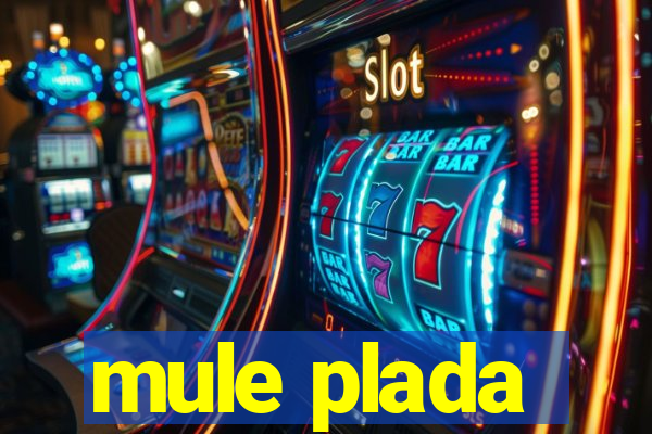 mule plada