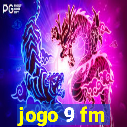 jogo 9 fm