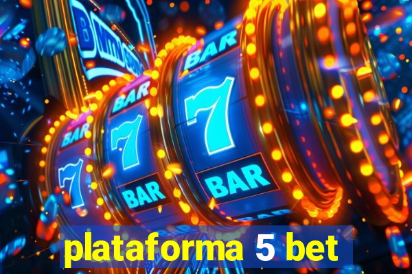 plataforma 5 bet