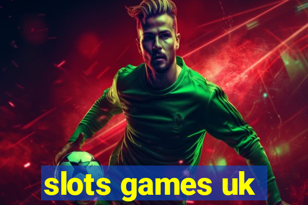 slots games uk