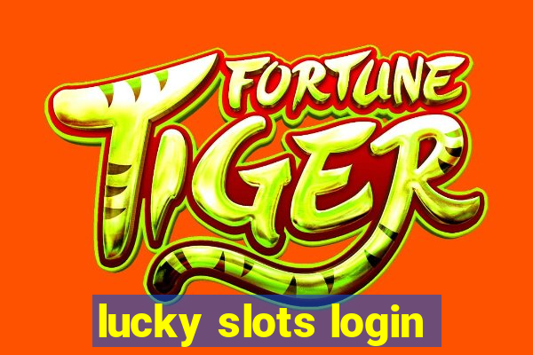 lucky slots login