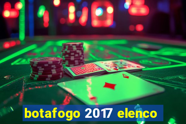 botafogo 2017 elenco