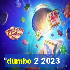 dumbo 2 2023