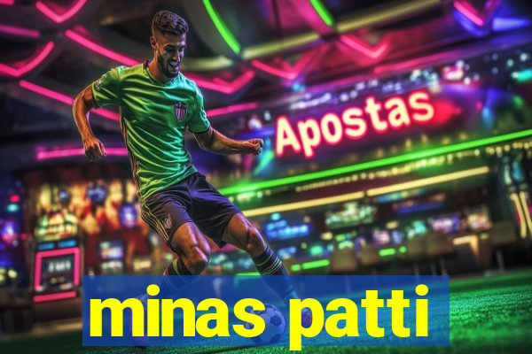 minas patti