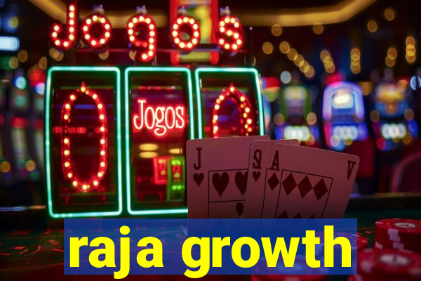 raja growth