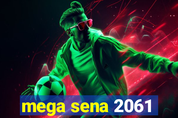 mega sena 2061