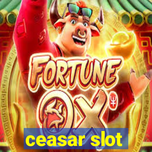 ceasar slot