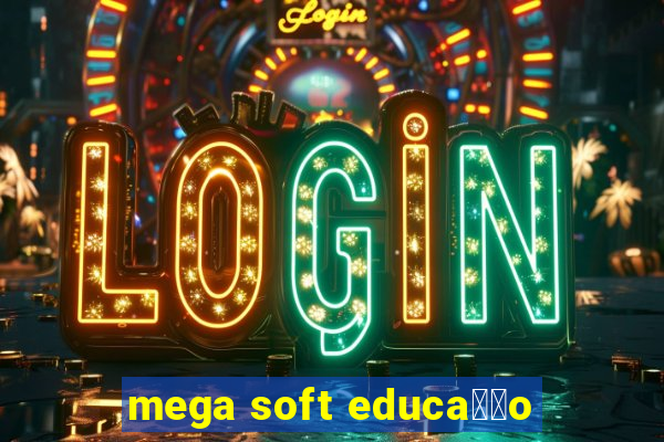 mega soft educa莽茫o