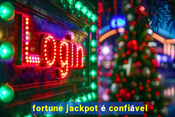 fortune jackpot é confiável