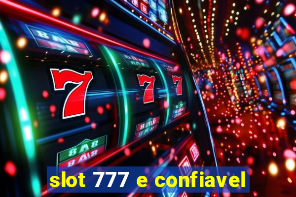 slot 777 e confiavel