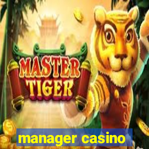 manager casino