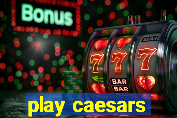 play caesars