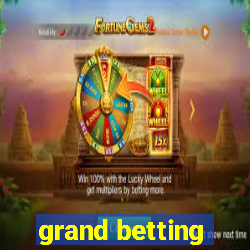 grand betting