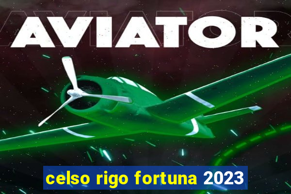 celso rigo fortuna 2023