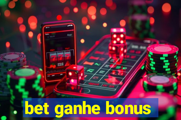 bet ganhe bonus