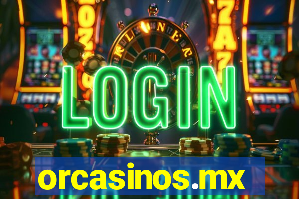 orcasinos.mx