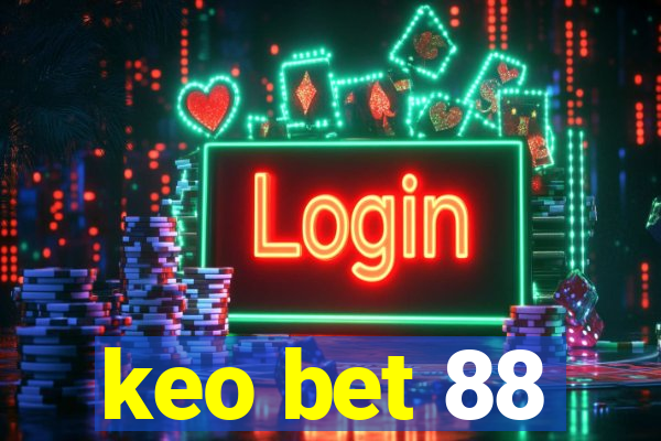 keo bet 88