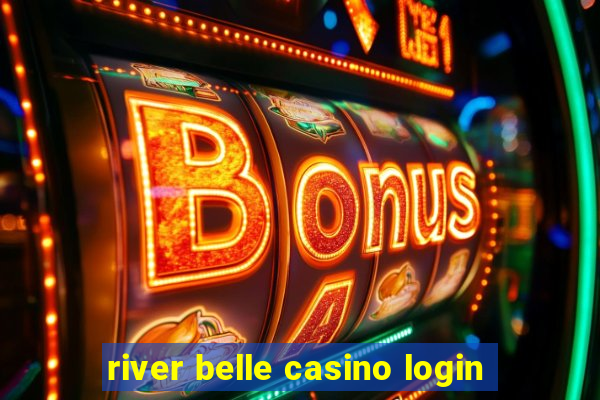 river belle casino login