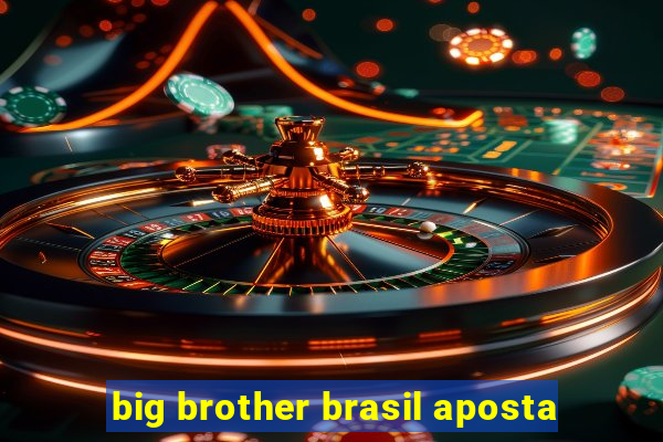 big brother brasil aposta