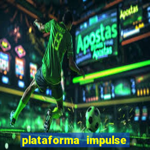 plataforma impulse 茅 confi谩vel