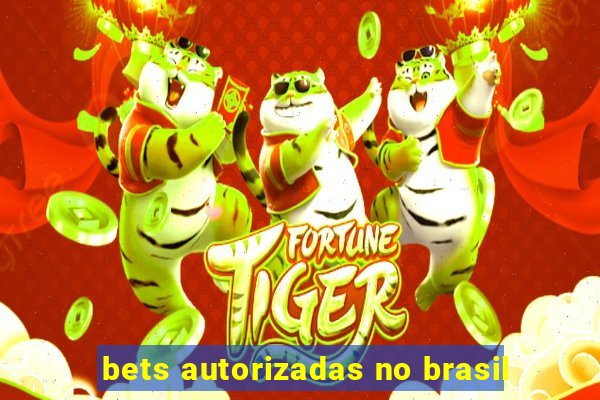 bets autorizadas no brasil