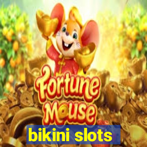 bikini slots