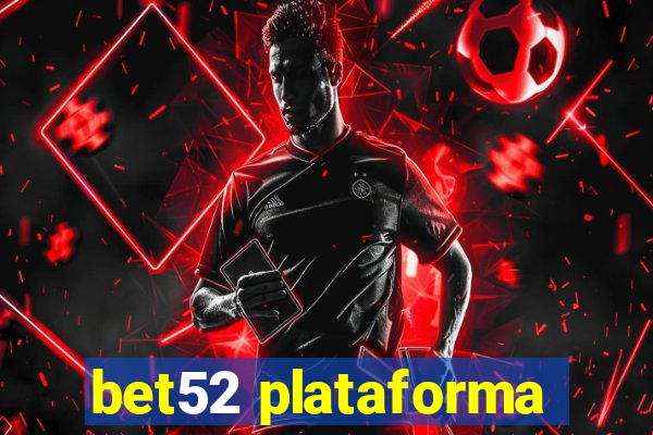 bet52 plataforma