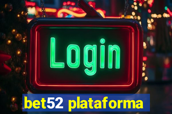 bet52 plataforma