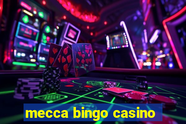 mecca bingo casino