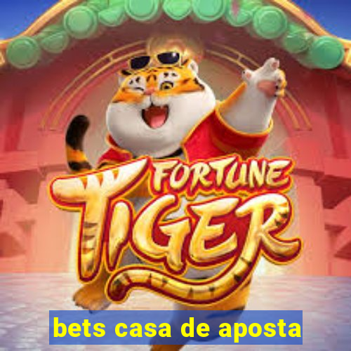 bets casa de aposta