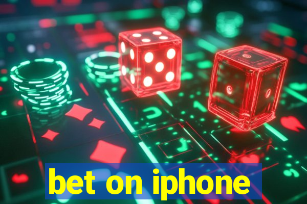 bet on iphone