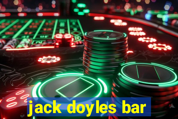 jack doyles bar