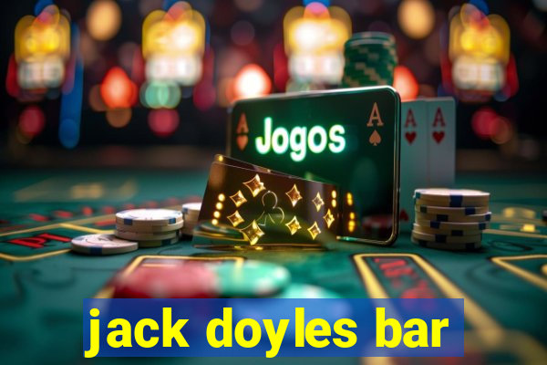 jack doyles bar