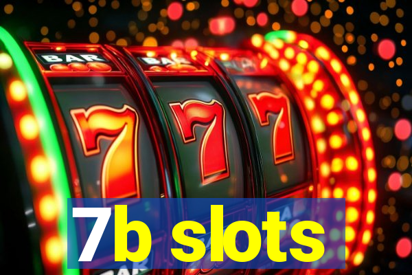 7b slots