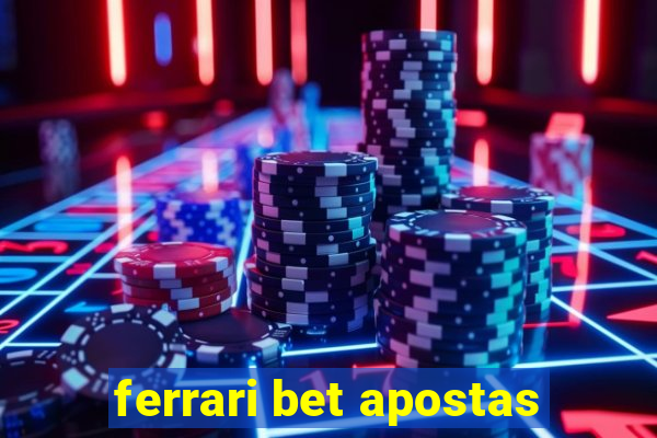 ferrari bet apostas