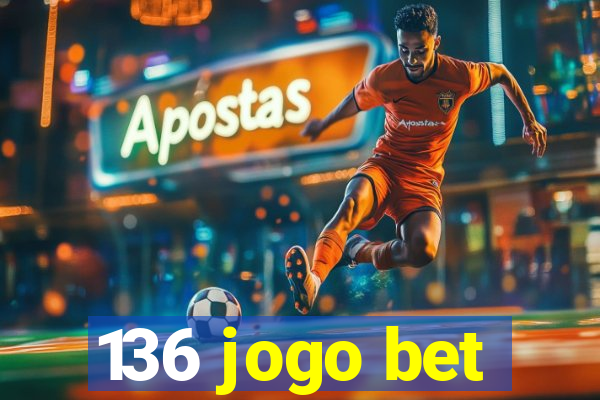 136 jogo bet