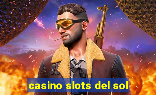 casino slots del sol