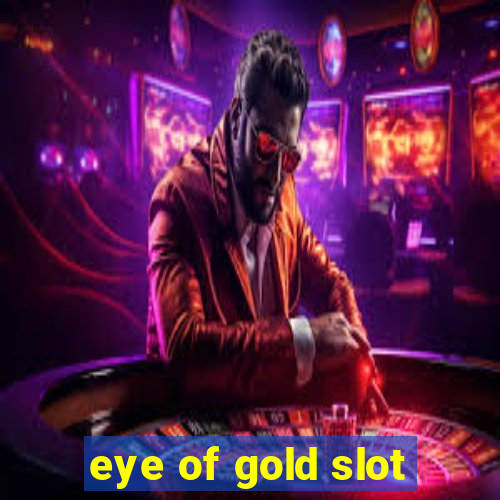 eye of gold slot